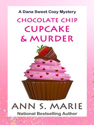 cover image of Chocolate Chip Cupcake & Murder (A Dana Sweet Cozy Mystery Book 10)
